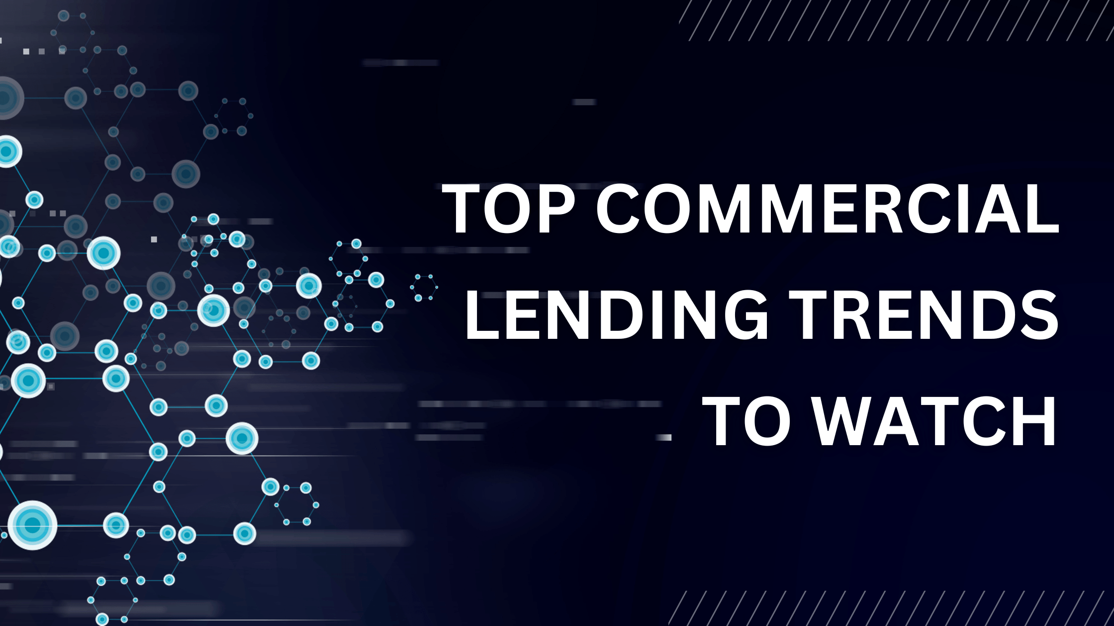You are currently viewing 6 Commercial Lending Trends to Watch Right Now